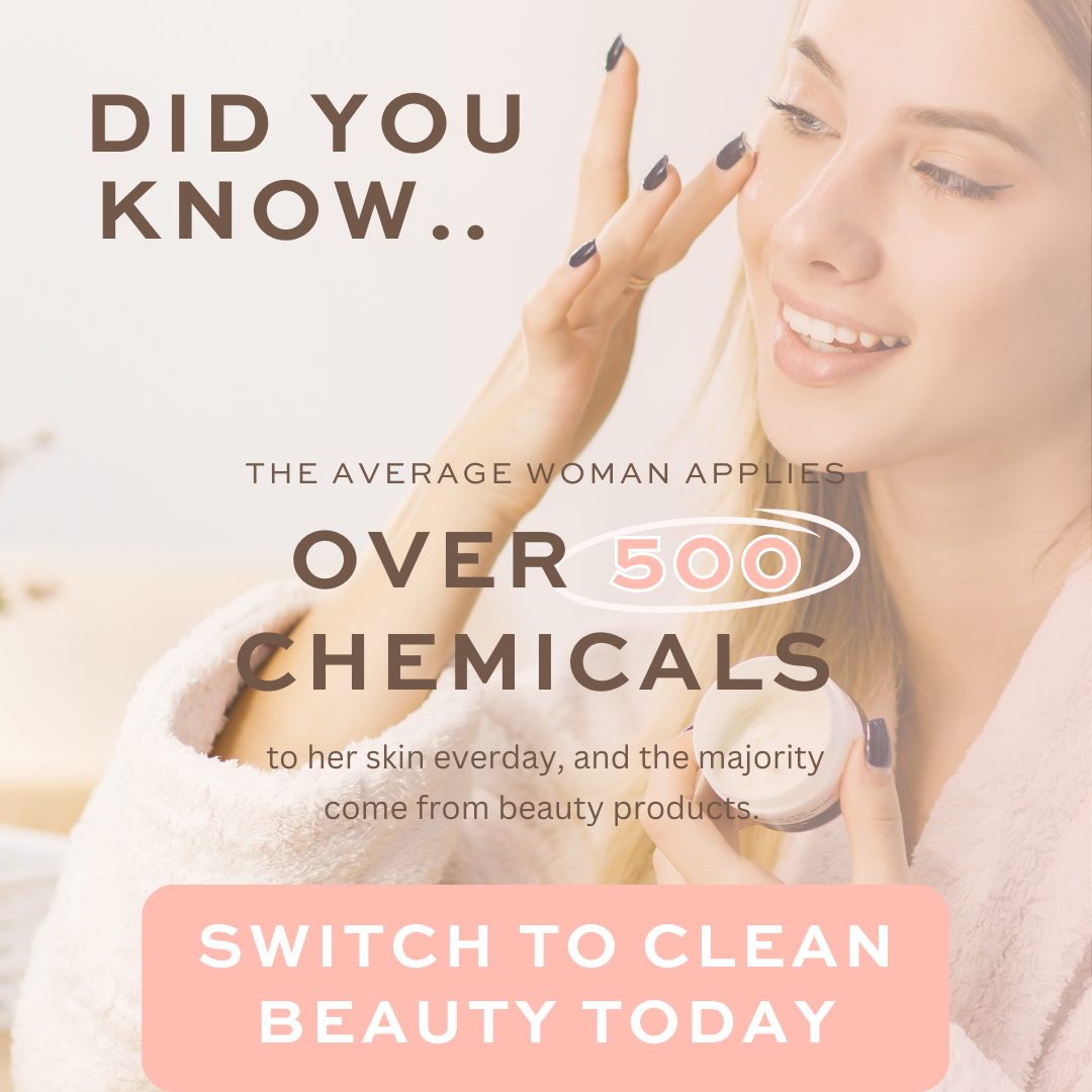 500+ Chemicals a Day? It’s Time to Rethink Your Beauty Routine