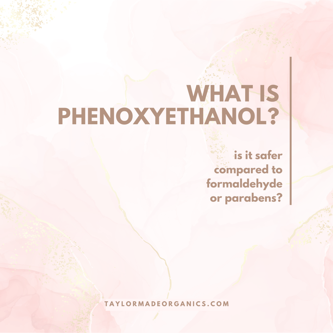What is phenoxyethanol? – Taylor Made Organics
