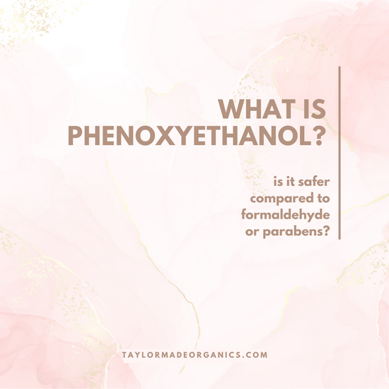 What is phenoxyethanol? – Taylor Made Organics