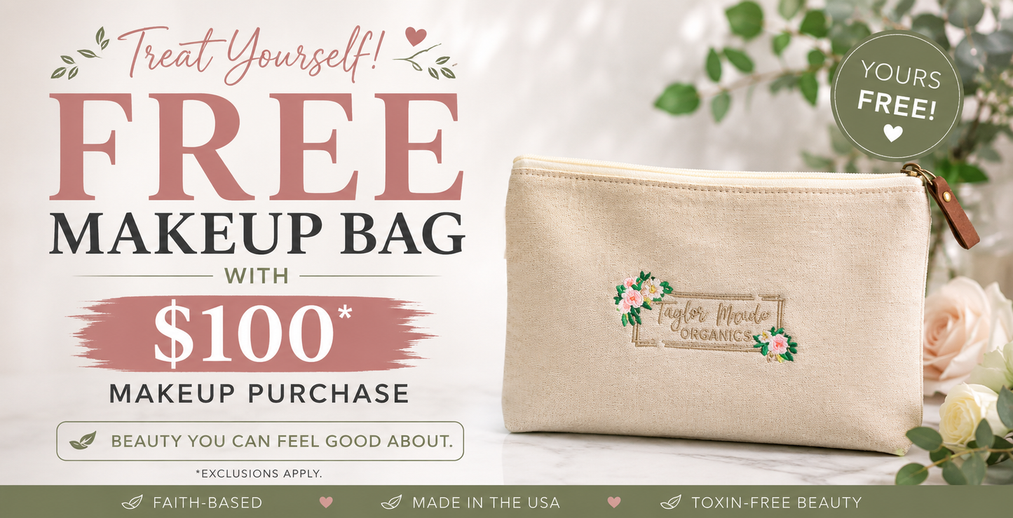 Free Makeup Bag with makeup purchase of $100* or more | Taylor Made Organics