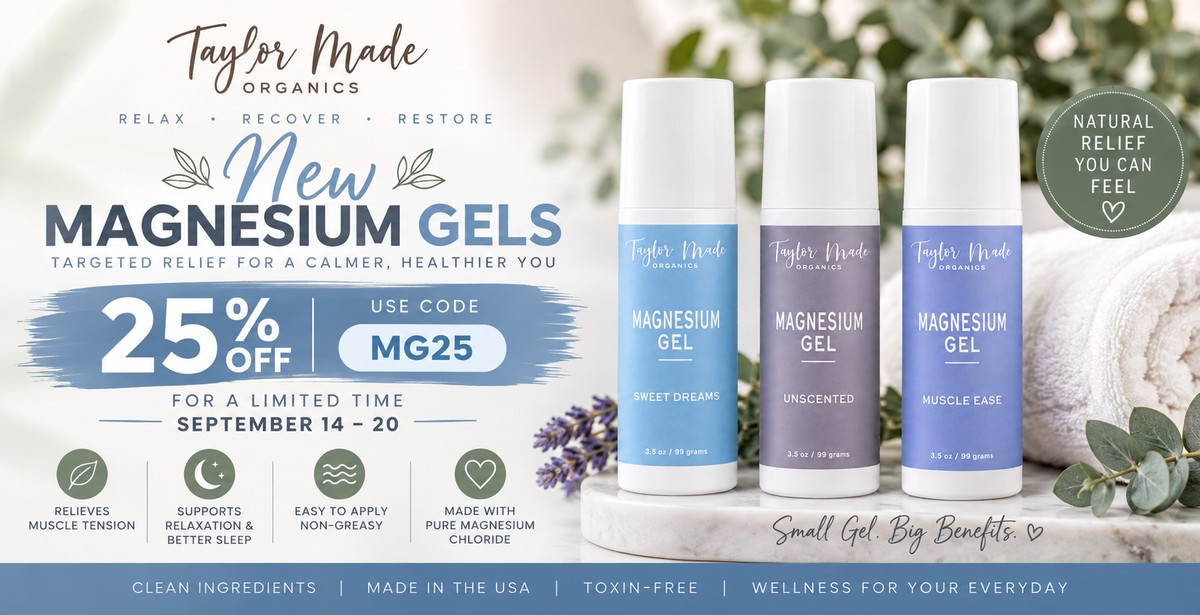 Introducing Magnesium Gel 25% off promo | Taylor Made Organics