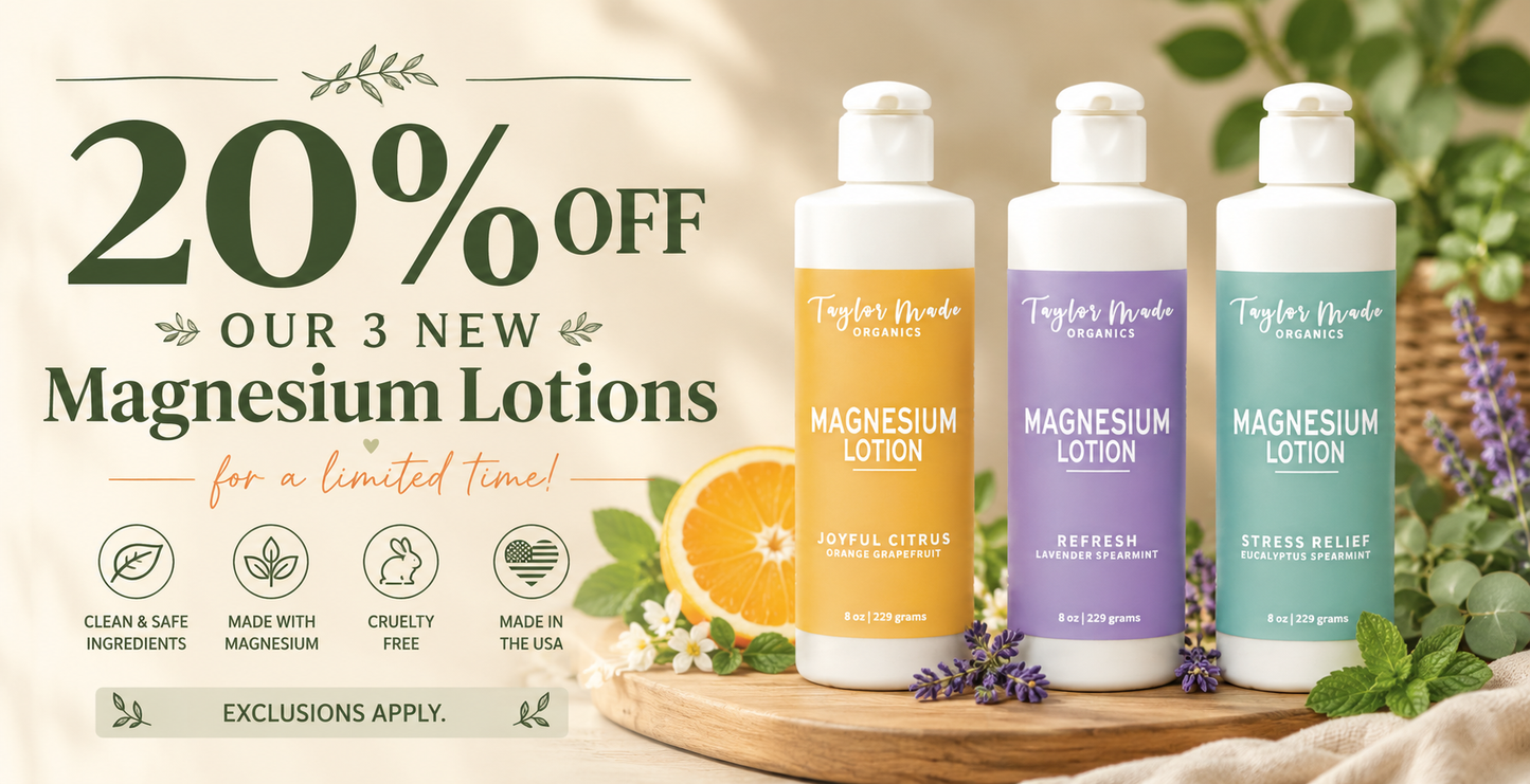 Three New Magnesium Lotions | Taylor Made Organics